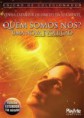 Link para o filme: Quem somos nós (dublado)